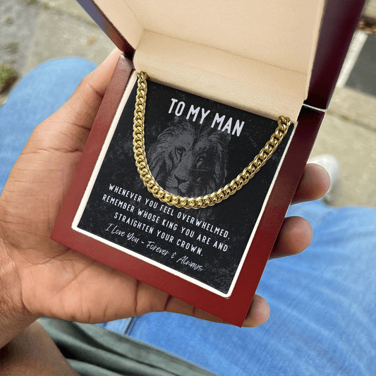 To My Man - Remember Whose King You Are | Stainless Steel OR 14k Yellow Gold Cuban Link Chain Necklace - Soul Spoken Gifts