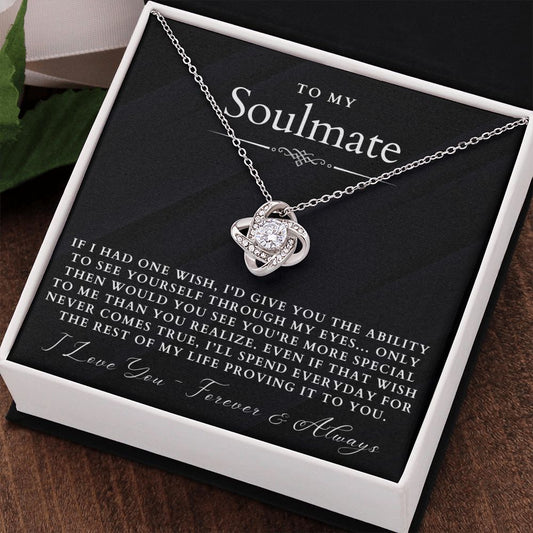 To My Soulmate - If I Had One Wish | PREMIUM 14k White OR 18k Gold Love Knot Necklace - Soul Spoken Gifts